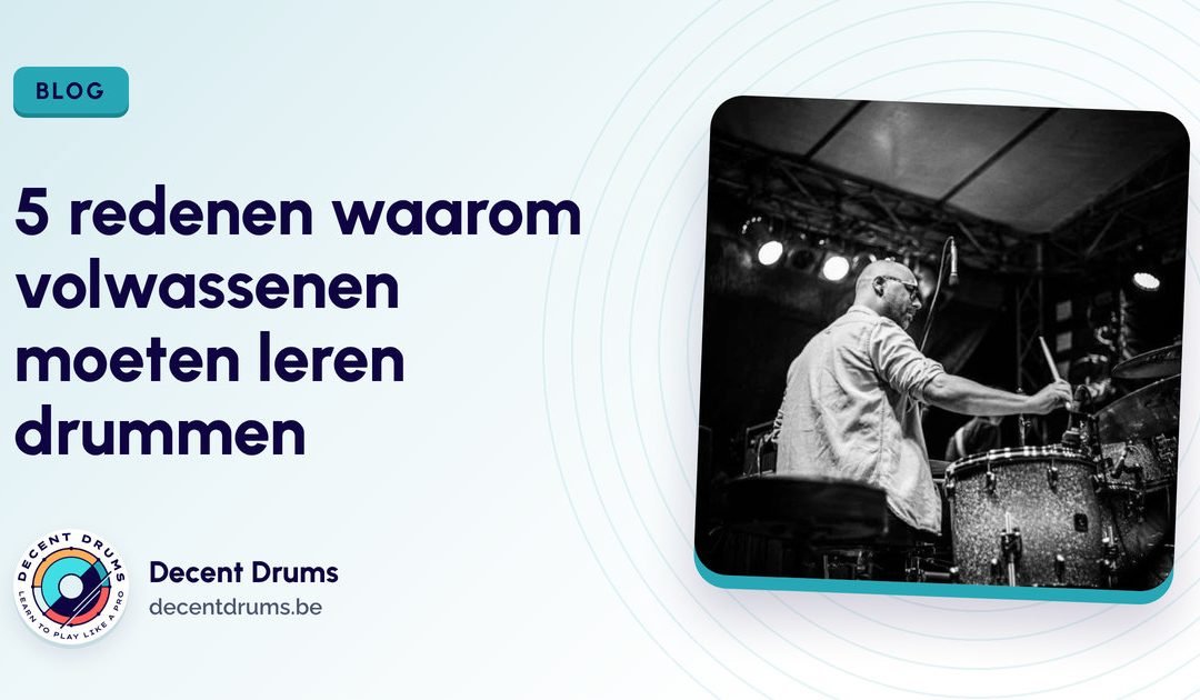 5 redenen waarom volwassenen moeten leren drummen