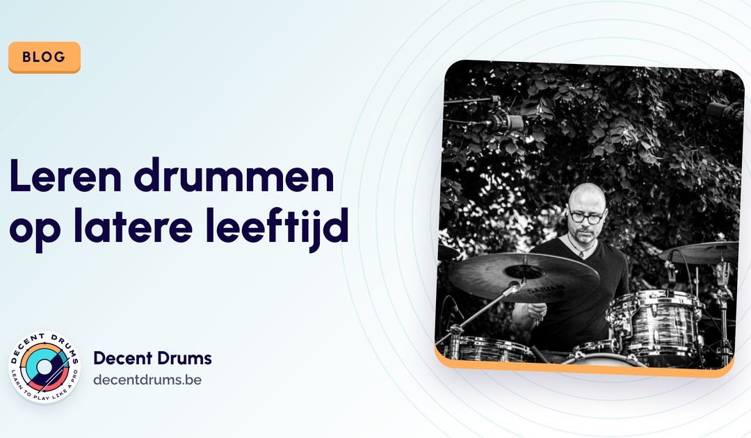 Leren drummen op latere leeftijd